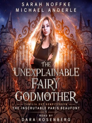 cover image of The Unexplainable Fairy Godmother